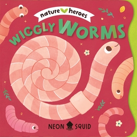 Wiggly Worms: An adorable peek-through rhyming board book about insects and nature