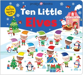 Ten Little Elves (Little Squishies): With festive squishy heads!