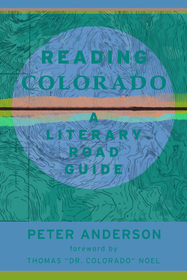 Reading Colorado: A Literary Road Guide