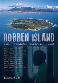 Robben Island: A Place of Inspiration: Mandela's Prison Island