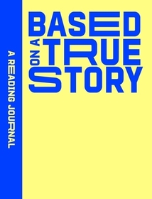Reading Journal: Based on a True Story: Based on a True Story