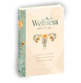 My Wellness Journal: Connect to your body, Balance your hormones, Improve your health