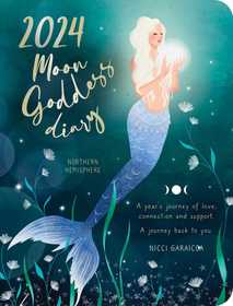 2024 Moon Goddess Diary - Northern Hemisphere: Northern Hemisphere 2024 Moon Goddess Diary - Northern Hemisphere: Northern Hemisphere