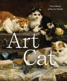 Art Cat: Fine felines of the art world: Fine Felines of the Art World Art Cat: Fine felines of the art world: Fine Felines of the Art World