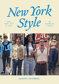 New York Style: Look, Shop, Eat & Play: As guided by locals New York Style: Look, Shop, Eat & Play: As guided by locals