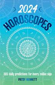 2024 Horoscopes: 365 daily predictions for every zodiac sign 2024 Horoscopes: 365 daily predictions for every zodiac sign