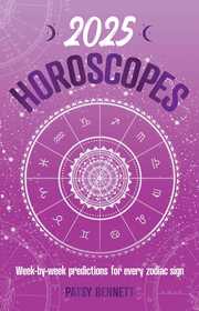 2025 Horoscopes: Seasonal planning, week-by-week predictions for every zodiac sign