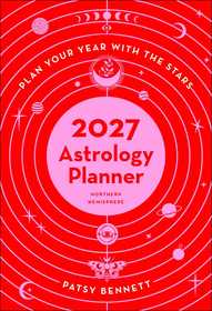 2027 Astrology Planner Calendar - Northern Hemisphere: Plan your years with the stars