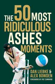 The 50 Most Ridiculous Ashes Moments