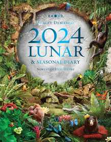 2024 Lunar and Seasonal Diary: Northern Hemisphere 2024 Lunar and Seasonal Diary: Northern Hemisphere