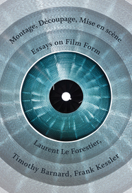 Montage, Découpage, Mise en sc?ne ? Essays on Film  Form: Essays on Film Form