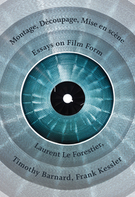 Montage, Découpage, Mise en sc?ne ? Essays on Film Form: Essays on Film Form Montage, Découpage, Mise en sc?ne ? Essays on Film Form: Essays on Film Form