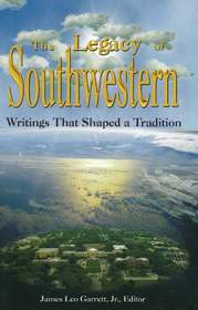 Legacy of Southwestern: Writings That Shaped a Tradition