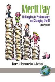 Merit Pay: Linking Pay to Performance in a Changing World