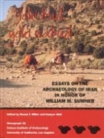 Yeki Bud, Yeki Nabud: Essays on the Archaeology of Iran in Honor of William M. Sumner