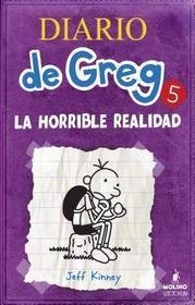 Diario de Greg 5. La Horrible Realidad: La Horrible Verdad / the Ugly Truth