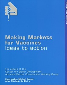 Making Markets for Vaccines – Ideas to Action: Ideas to Action