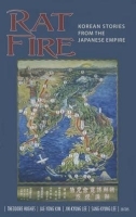 Rat Fire: Korean Stories from the Japanese Empire