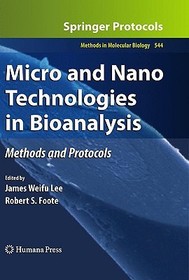 Micro and Nano Technologies in Bioanalysis: Methods and Protocols