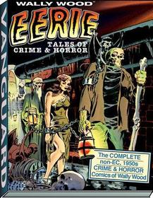 Wally Wood: Eerie Tales of Crime & Horror Wally Wood: Eerie Tales of Crime & Horror