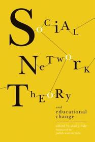 Social Network Theory and Educational Change Social Network Theory and Educational Change