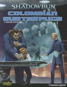 Shadowrun Colombian Subterfuge Horizon 3 Shadowrun Colombian Subterfuge Horizon 3