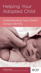 Helping Your Adopted Child – Understanding Your Child`s Unique Identity: Understanding Your Child's Unique Identity