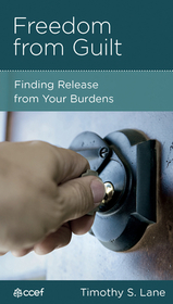 Freedom from Guilt – Finding Release from Your Burdens: Finding Release from Your Burdens
