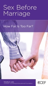 Sex Before Marriage – How Far Is Too Far?: How Far Is Too Far?