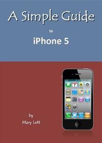 A Simple Guide to iPhone 5