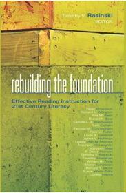 Rebuilding the Foundation: Effective Reading Instruction for 21st Century Literacy Rebuilding the Foundation: Effective Reading Instruction for 21st Century Literacy