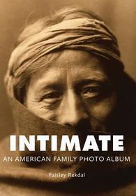 Intimate – An American Family Photo Album: An American Family Photo Album Intimate – An American Family Photo Album: An American Family Photo Album