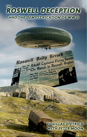 The Roswell Deception and the Demystification of World War II The Roswell Deception and the Demystification of World War II