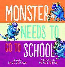 Monster Needs to Go to School Monster Needs to Go to School