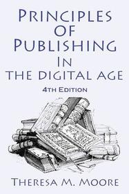 Principles of Publishing In The Digital Age: 4th Edition