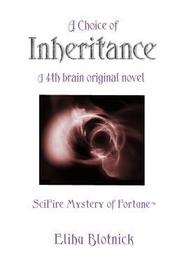 A Choice of Inheritance: A Fourth-Brain Original Novel
