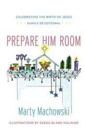 Prepare Him Room – Celebrating the Birth of Jesus Family Devotional: Celebrating the Birth of Jesus Family Devotional