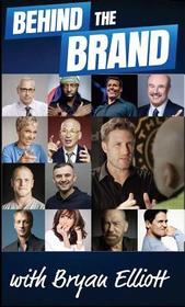 Behind the Brand: Stories from Some of the Most Intriguing Innovators Behind the Brand: Stories from Some of the Most Intriguing Innovators