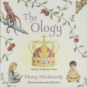 The Ology – Ancient Truths, Ever New: Ancient Truths, Ever New
