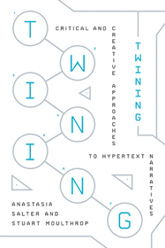 Twining – Critical and Creative Approaches to Hypertext Narratives