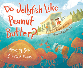 Do Jellyfish Like Peanut Butter?: Amazing Sea Creature Facts Do Jellyfish Like Peanut Butter?: Amazing Sea Creature Facts