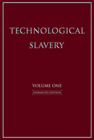 Technological Slavery: Enhanced Edition