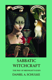 Sabbatic Witchcraft: The Way of Midnight's Eden Sabbatic Witchcraft: The Way of Midnight's Eden