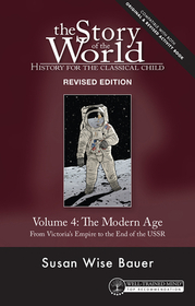 Story of the World, Vol. 4 Revised Edition – History for the Classical Child: The Modern Age: The Modern Age from Victoria's Empire to the End of the USSR