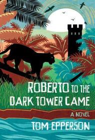 Roberto to the Dark Tower Came Roberto to the Dark Tower Came