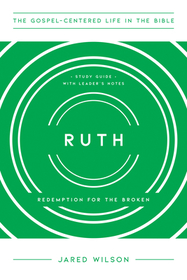 Ruth – Redemption for the Broken, Study Guide with Leader`s Notes: Redemption for the Broken, Study Guide with Leader's Notes