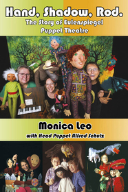 Hand, Shadow, Rod: The Story of Eulenspiegel Puppet Theatre Hand, Shadow, Rod: The Story of Eulenspiegel Puppet Theatre