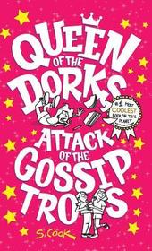 Queen of the Dorks: Attack of the Gossip Trolls