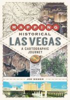 Mapping Historical Las Vegas – A Cartographic Journey: A Cartographic Journey