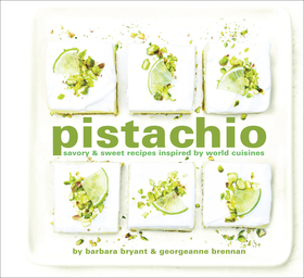 Pistachio: Savory & Sweet Recipes Inspired by World Cuisines Pistachio: Savory & Sweet Recipes Inspired by World Cuisines